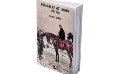 « Cremer, le victorieux 1870-1871 » un livre de Patrick SERRE