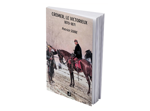 « Cremer, le victorieux 1870-1871 » un livre de Patrick SERRE
